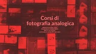 Corsi di fotografia analogica: lezione/presentazione con Antonella D'Onorio De Meo e Nello Di Palma
