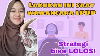 TIPS LOLOS WAWANCARA LPDP 2023 - LAKUKAN INI SAAT WAWANCARA