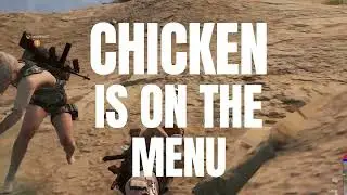 CHICKEN IS ON THE MENU | PlayerUnknown's Battlegrounds