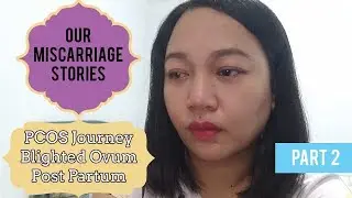 Nakunan | Blighted Ovum | Tagalog | Our Miscarriage Stories PART 2