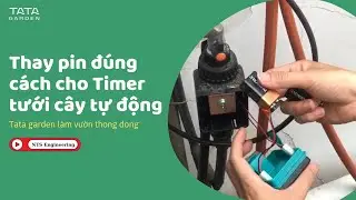 Thay pin đúng cách cho timer hẹn giời tưới cây tự động