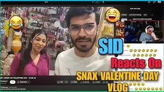 SID REACTS ON SNAX  VALENTINE DAY VLOG 😂
