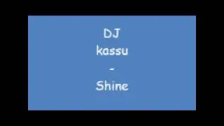 Dj kassu - Shine