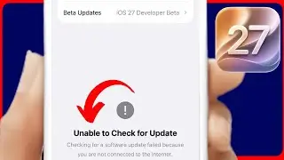 iOS 27 Beta: Unable to Check for Update | An Error Occurred While Checking for a Software Update