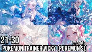 Pokemon Trainer Vicky (Pokemon SI) Ch 21-30 (FanFiction, Reincarnation,Female Lead, Adventure)