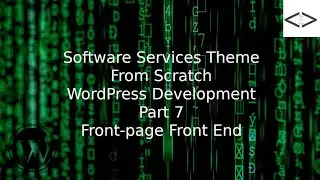 How To Create A Software Services WordPress Theme From Scratch - Part 7 Styling The Front Page