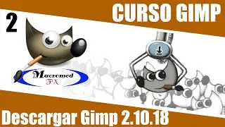 Curso Gimp 2.10.18 | Lección 2| Descargando GIMP | MacromedFX