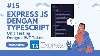 TUTORIAL EXPRESS JS DENGAN TYPESCRIPT - UNIT TESTING DENGAN JWT TOKEN