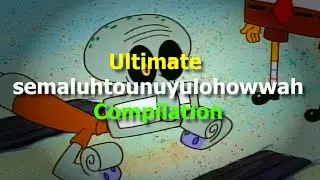 semaluhtounuyulohowwah spongebob meme compilation