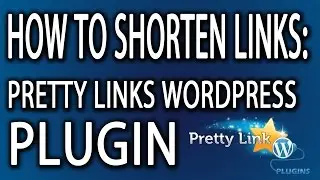 How To Shorten Links: Pretty Link Wordpress Plugin