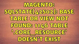 Magento: SQLSTATE[42S02]: Base table or view not found: 1146 Table '.core_resource' doesn't exist
