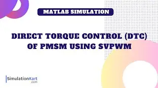 Direct Torque Control (DTC) of Permanent Magnet Synchronous Motor (PMSM) using SVPWM