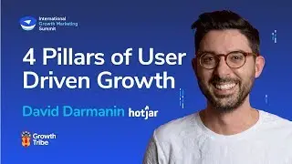 4 Pillars of User Driven Growth | David Darmanin - Hotjar