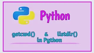 getcwd() & listdir() in Python | Find current working directory in Python #12