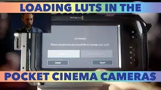 Loading LUTs on the Blackmagic Pocket Cinema 4K, 6K & 6K Pro