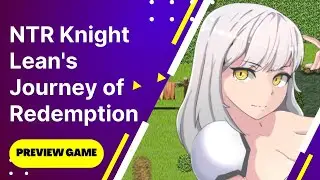 Preview Game NTR Knight Lean's Journey[Final] Game Android(Joyplay)/PC Download Gameplay Dubindo/jpn