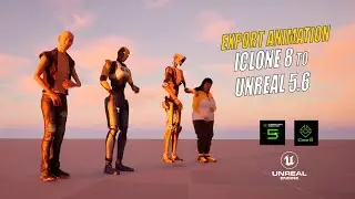 Export Animation Iclone 8 to Unreal 5.6