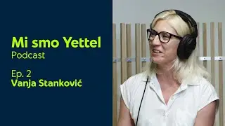 Lojalnost, finansije i ozbiljno o pasulju – Vanja Stanković | Mi smo Yettel ep. 2