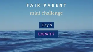 Fair Parent Mini Challenge - Day 8