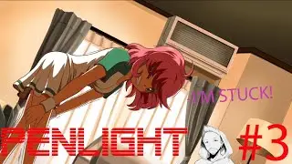 PENLIGHT - EPISODE 3- A ANIME GIRL STUCK ON THE FLOOR