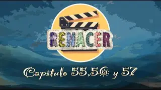 RENACER | CAP - 55,56 y 57 | La Novela Cubana