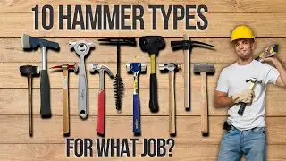 10 Types of Hammers Every DIYer MUST Know - Complete Guide 2025