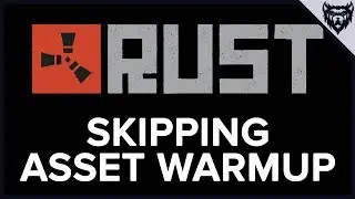 RUST - How To Skip Asset Warmup In Rust (2019)