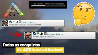 COMO CONSEGUIR TODAS AS CONQUISTAS de ARK: Survival Evolved