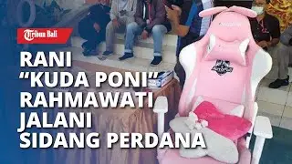 Diduga Siarkan Konten Pornografi Via Aplikasi, Selebgram Rani Rahmawati Kuda Poni Diadili