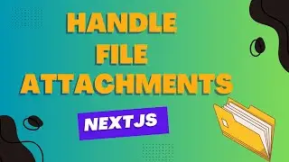 Handle File Attachments in NextJS