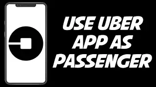 How To Use Uber App As Passenger 2023 (STEP BY STEP)