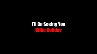 I'll be seeing you | LYRICS | Billie Holiday