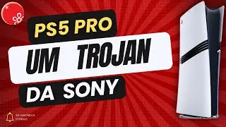 PS5 PRO SERIA UM TROJAN ??