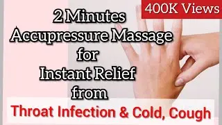 2 Minutes Acupressure Massage for Throat infection, Cold, Cough & Migraine | Instant Relief