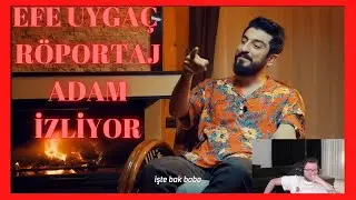 EFE UYGAÇ RÖPORTAJ ADAM İZLİYOR (ZENGİNLİK+FAKİRLİK)
