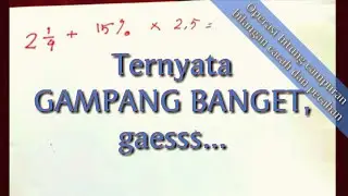 KELAS 6: Cara mudah menghitung OPERASI HITUNG CAMPURAN BILANGAN CACAH DAN PECAHAN