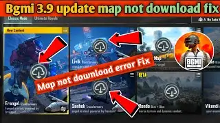 How to Fix maps Download error in Bgmi 3.9 update l Bgmi map not download problem solve