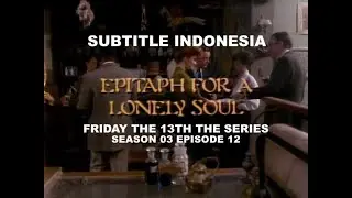 (SUB INDO) Friday the 13th The Series S03E12   "Epitaph For a Lonely Soul"