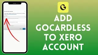 How to Add GoCardless to Xero Account (2024) | Include GoCardless to Xero Account