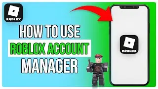 How To Use Roblox Account Manager (2024)