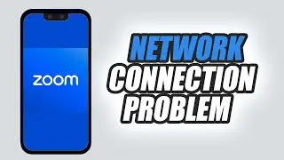 How to Fix Zoom Workplace App Network Connection Problem