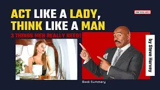Act Like A Lady Think Like A Man by Steve Harvey | Audiobook Book Summary