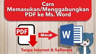 Cara Memasukan/Menggabungkan PDF ke Ms. Word l Tutorial Microsoft Word