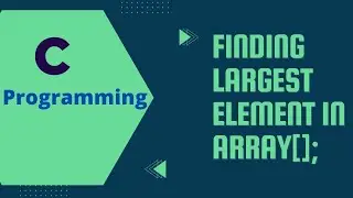 C program to find largest element in an array.