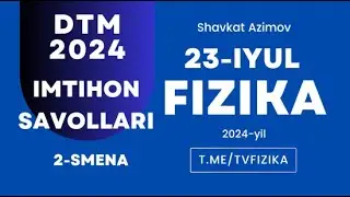 FIZIKA 23-iyul savollari