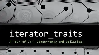 iterator_traits ( A Tour of C++: Concurrency and Utilities )