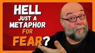 What If Hell Was Just a Metaphor for Fear