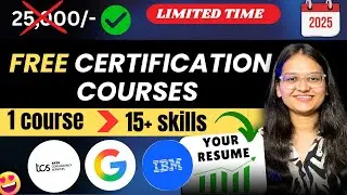 Free Online Certification Courses 2025 | Boost Your Resume with Google, IBM & TCS | Limited Time