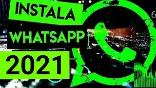 Descarga e Instala WhatsApp Actualizado, Paso a Paso 2021