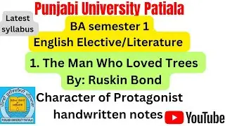#PUP#BA sem1#The Man Who Loved Trees by Ruskin Bond#Characterofprotagonist#English Elective notes